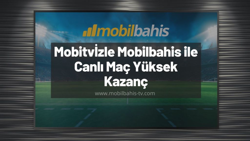 mobitvizle canlı maç mobil tv